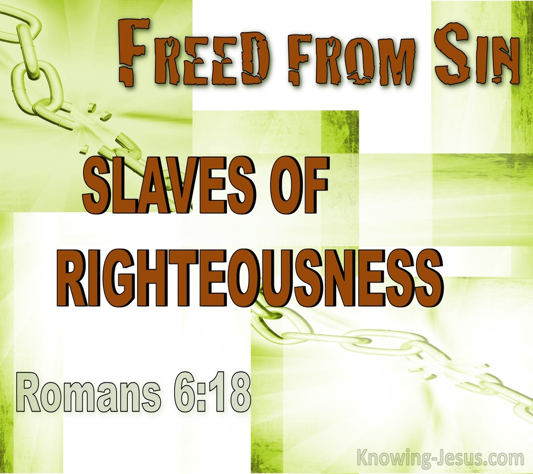 Romans 6:18 Freed From Sin Slaves Of Righteousness (brown)